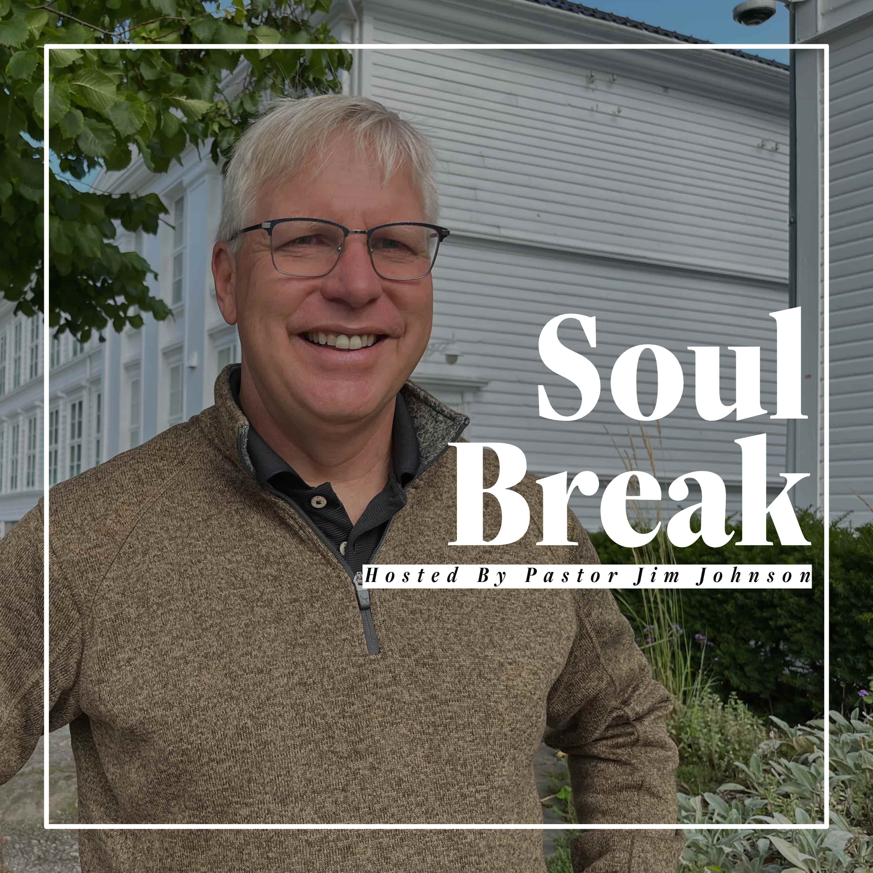 Soul Break with Pastor Jim